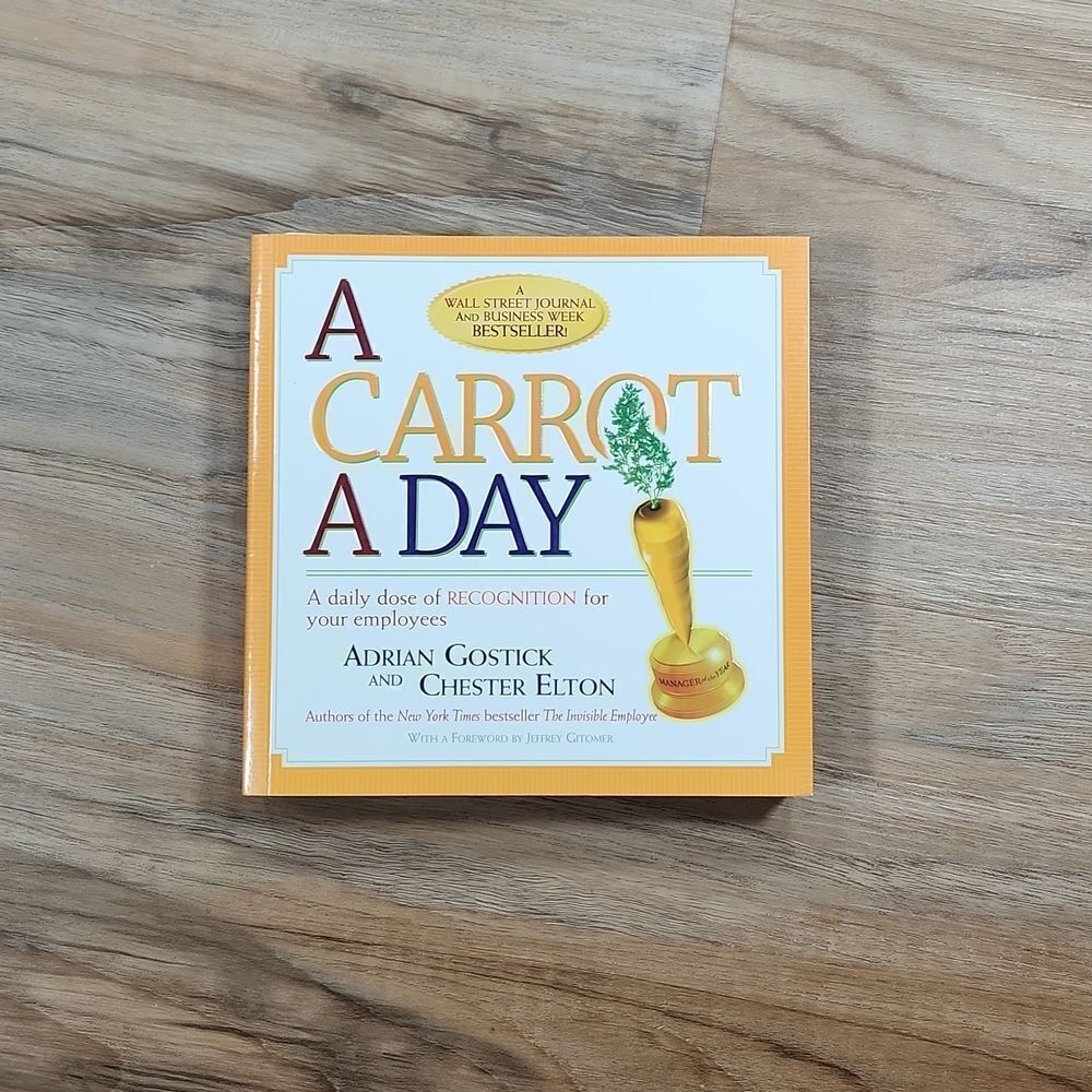 🔺️NWOT A Carrot A Day; A Daily Dose of Recognition For Your Employees Book
